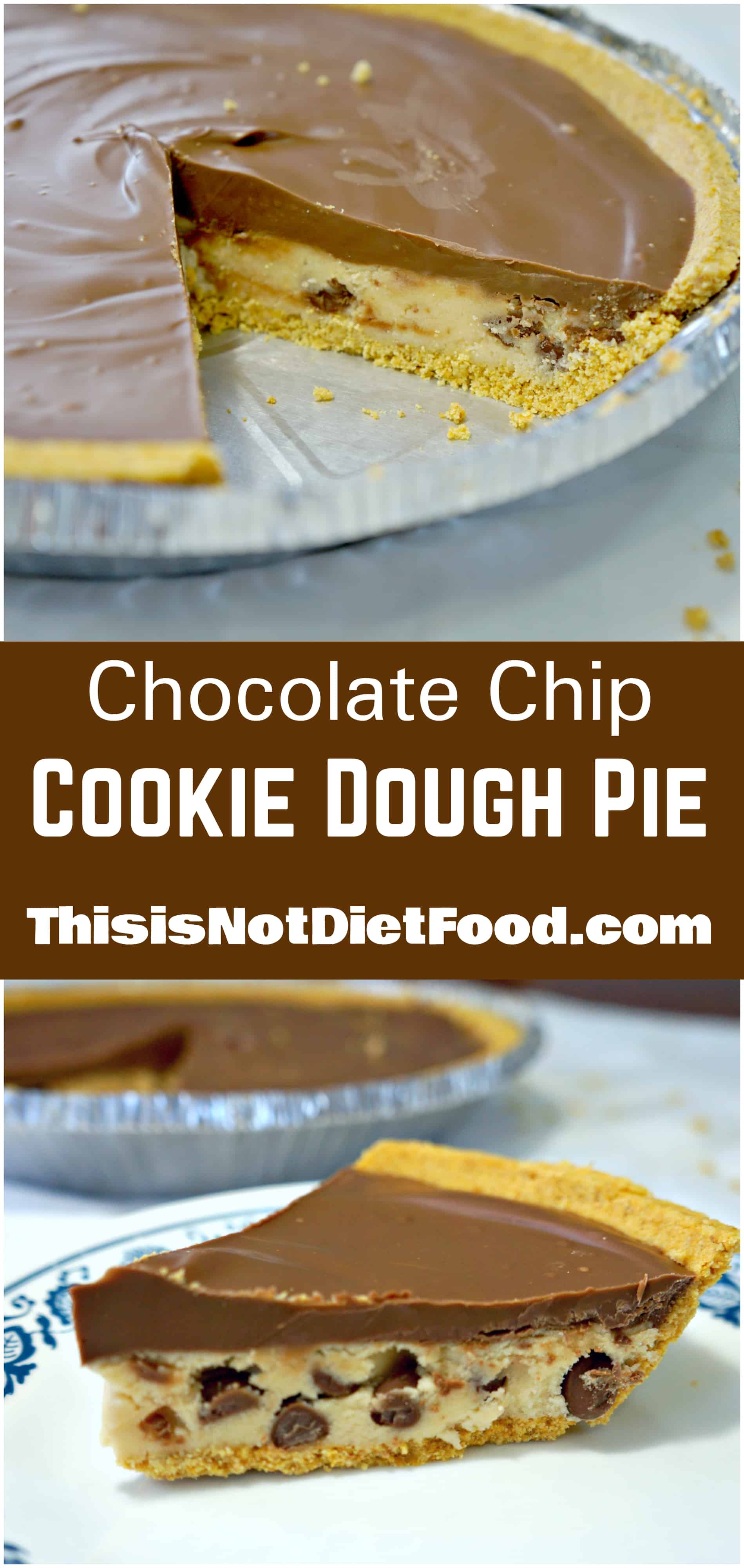 Chocolate Chip Cookie Dough Pie THIS IS NOT DIET FOOD
