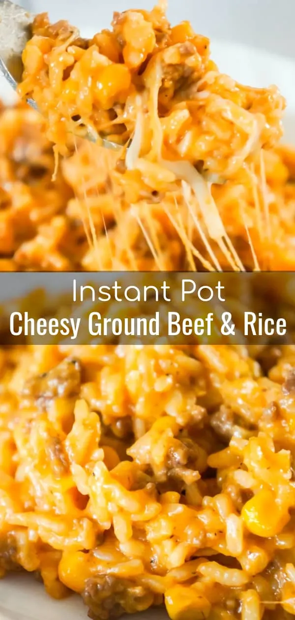 Instant Pot Cheesy Ground Beef and Rice is an easy dinner recipe perfect for weeknights. This Instant Pot rice dish is loaded with ground beef, corn, mozzarella and cheddar cheese.