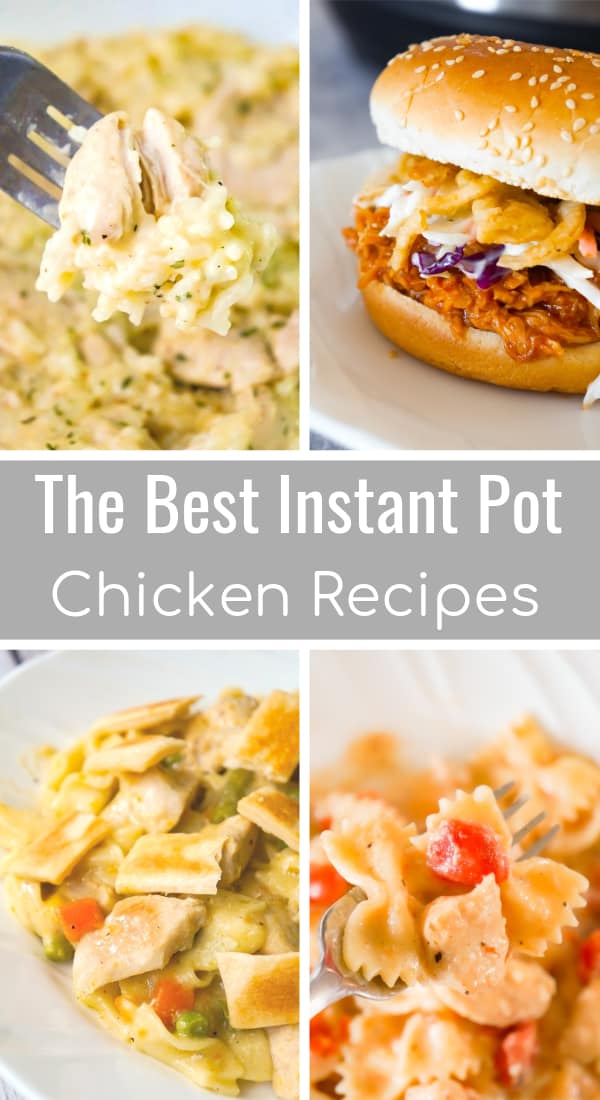 Instant Pot Chicken Recipes including - Instant Pot chicken and rice, Instant Pot shredded chicken, Instant Pot Pasta, Instant Pot Chicken Casserole, Instant Pot Chicken Sandwiches
