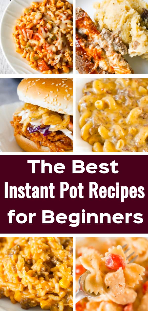 Instant Pot Recipes for Beginners | Easy Instant Pot Recipes | Instant Pot Pasta Recipes | Instant Pot Chicken Recipes | Instant Pot Ground Beef Recipes | Instant Pot Pork Recipes