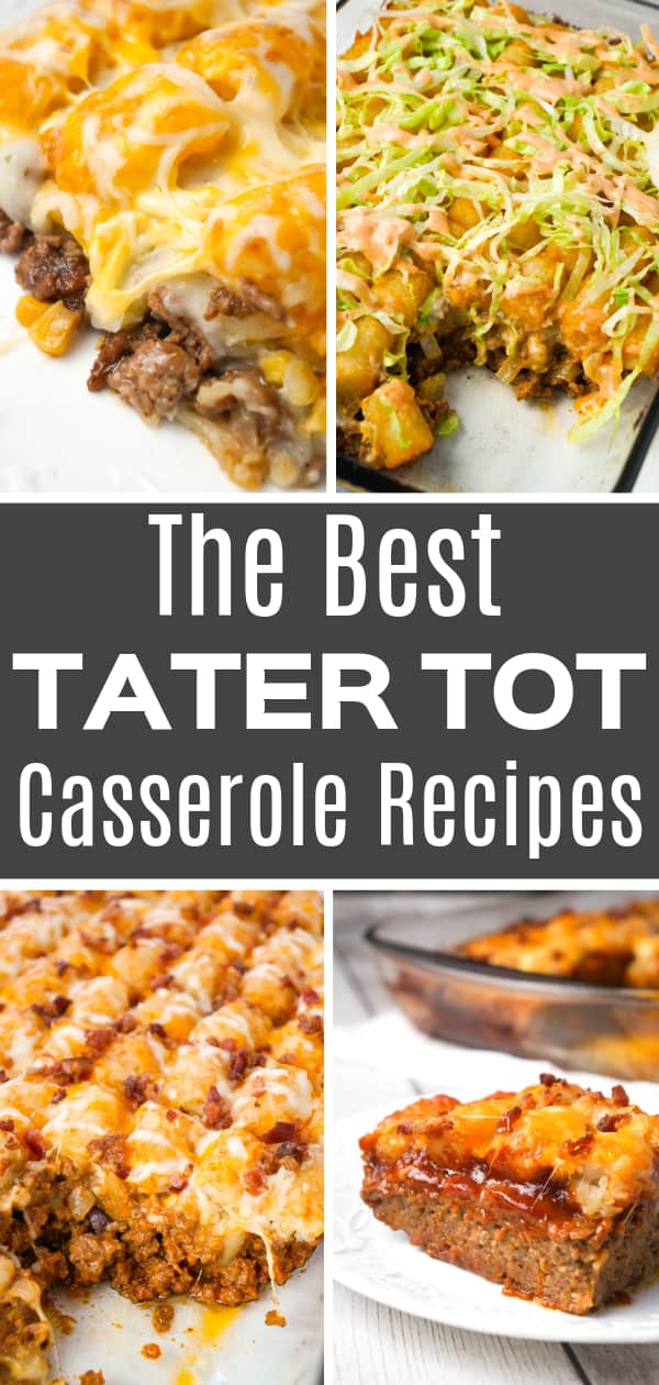 All the best tater tot casserole recipes - Bacon Cheeseburger Tater Tot Casserole, Cheesy Tater Tot Meatloaf Casserole, Big Mac Tater Tot Casserole, Shepherd's Pie Tater Tot Casserole, Breakfast Tater Tot Casserole, Hamburger Tater Tot Casserole, Chicken Pot Pie Tater Tot Casserole