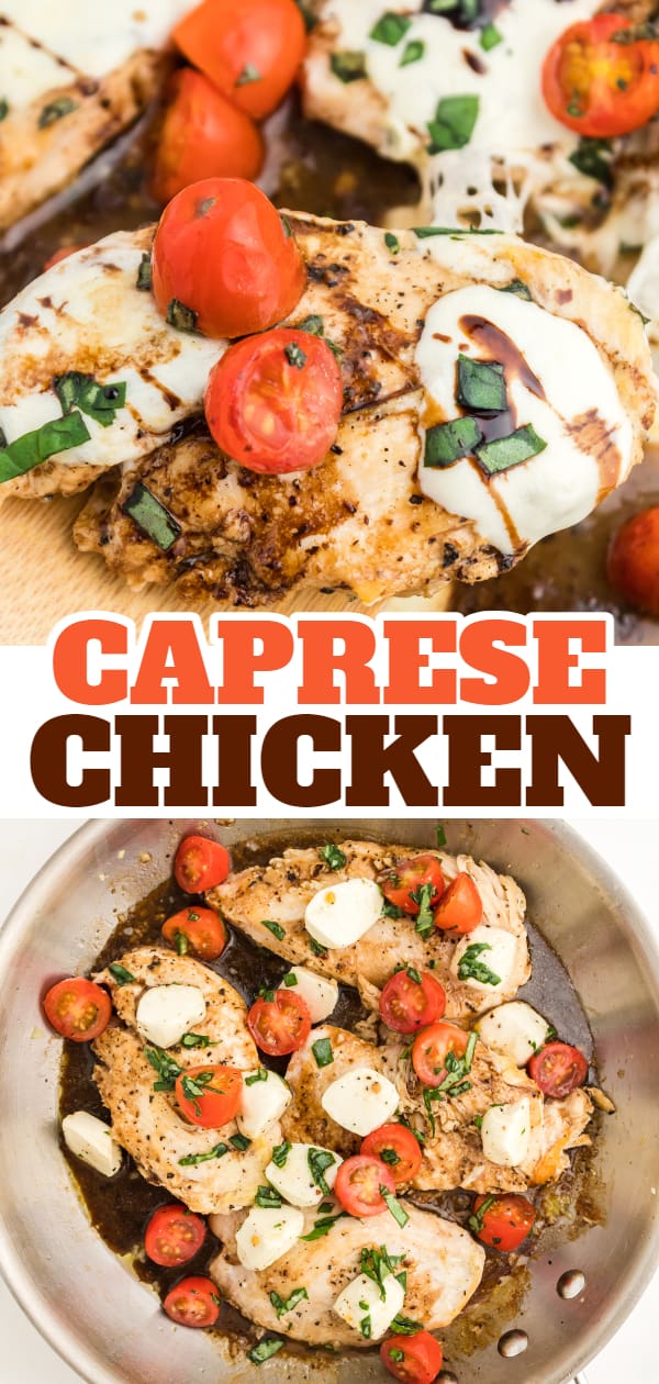 Caprese Chicken is a delicious chicken dish loaded with cherry tomatoes, fresh mozzarella, basil and balsamic vinaigrette.