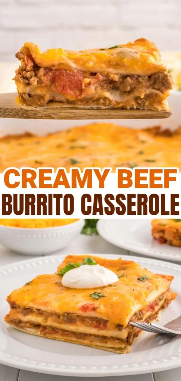 Creamy Burrito Casserole is a hearty dish loaded with flour tortillas, ground beef, refried beans, diced tomatoes, shredded cheese, salsa and sour cream.