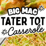 Big Mac Tater Tot Casserole is an easy weeknight dinner recipe idea that is super kid friendly. This ground beef and potato casserole has all the flavours of you favourite fast food sandwich. It starts with a base of ground beef, diced onions and dill pickles and is topped with cheese, tater tots, lettuce and copycat big mac sauce.
