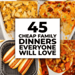 45 cheap family dinners perfect for saving money on groceries while still feeding a hungry family. This collection of easy recipes includes chicken dinners, ground beef meals, tuna recipes, and vegetarian options perfect for frugal meal planning. You’ll find skillet meals, stove top dinners, air fryer recipes, casseroles, and one pot meals made with pasta, potatoes, and rice. These inexpensive meals are great for big families, families of 4, and even dinners for 6. Perfect for busy weeknights and school nights, these budget friendly recipes use simple ingredients and are great for meal prep, menu planning, and making your grocery budget stretch further.