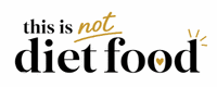 THIS IS NOT DIET FOOD